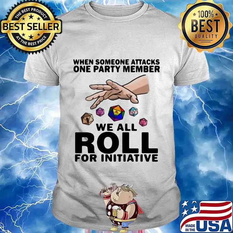 LGBT when someone attacks one party member we all roll for initiative shirt