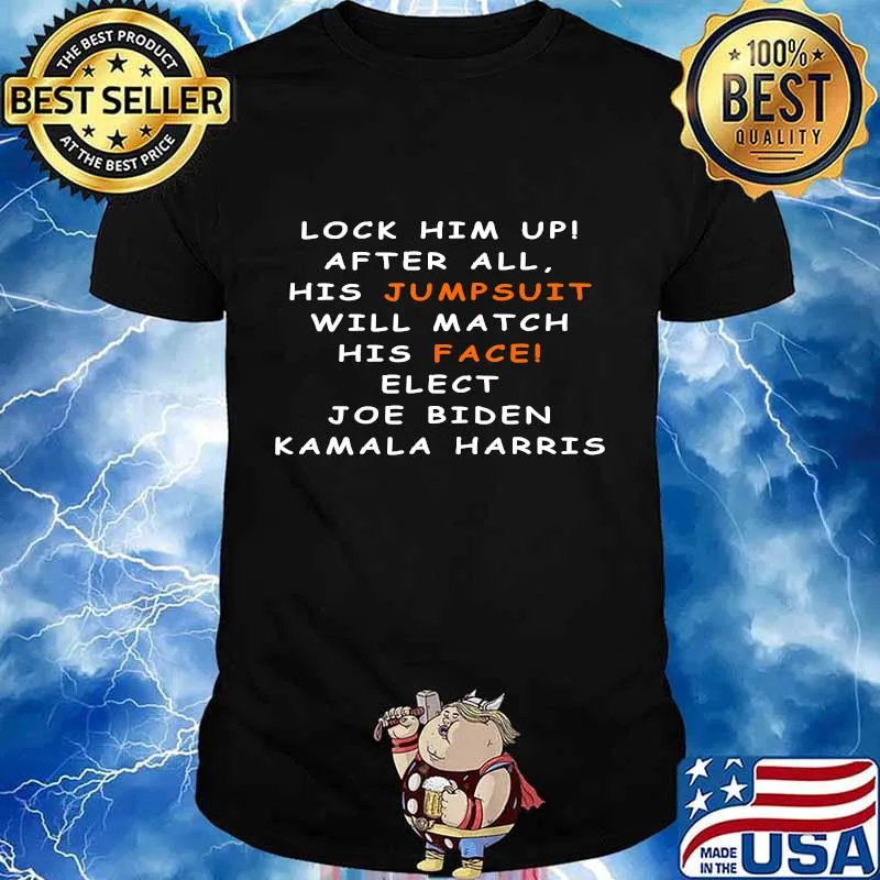Lock-him-up After all, his jumpsuit will match his face Shirt