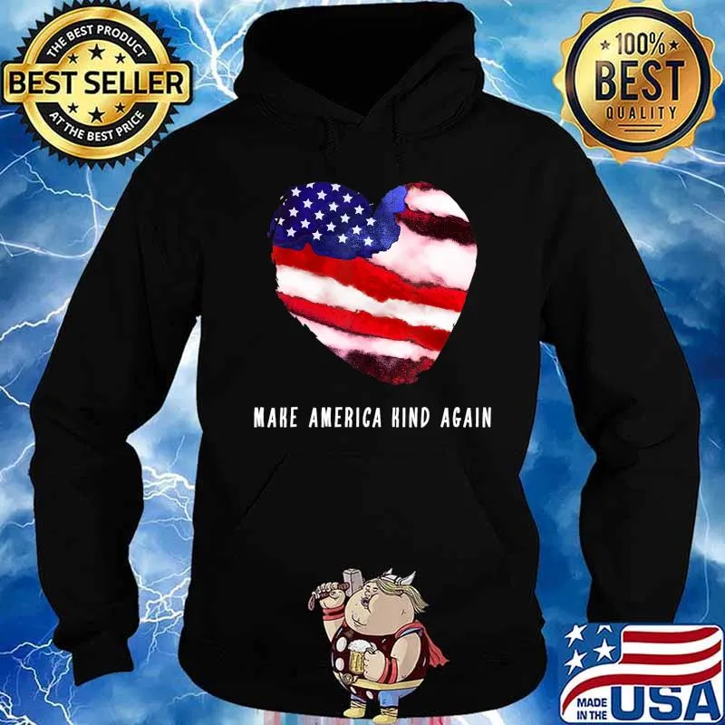 Make America Kind Again American flag T-Shirt Hoodie
