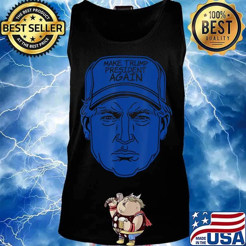 Make Trump President Again 2020 Funny Men Women Cap gifts T-Shirt Tank top