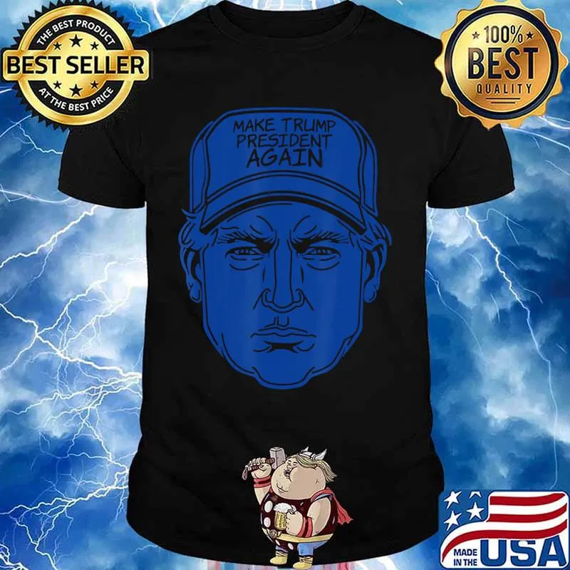 Make Trump President Again 2020 Funny Men Women Cap gifts T-Shirt