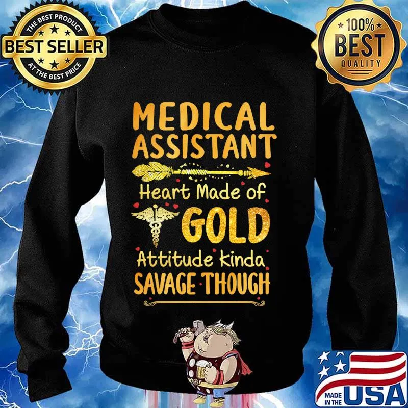 Medical assistant heart made of gold attitude kinda savage though s Sweater