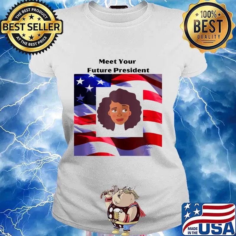 Meet your Future President American flag T-Shirt Ladies tee