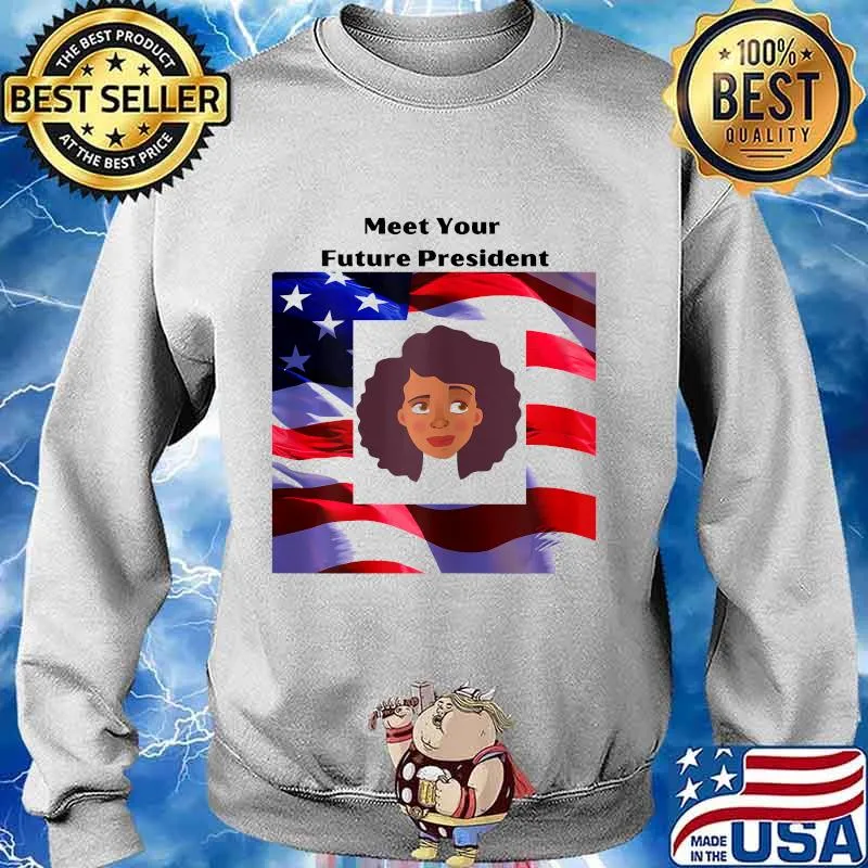 Meet your Future President American flag T-Shirt Sweater