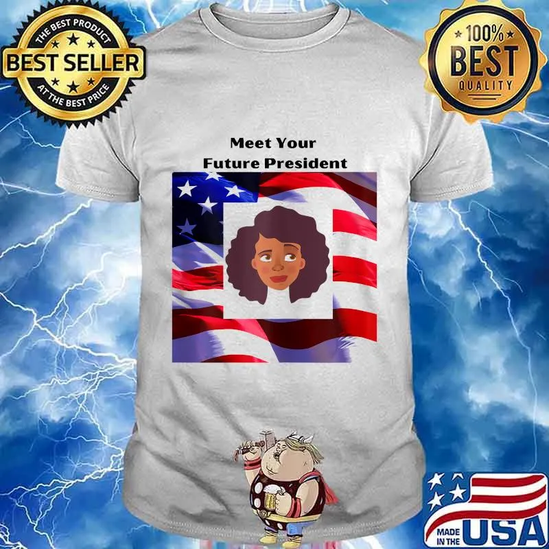 Meet your Future President American flag T-Shirt