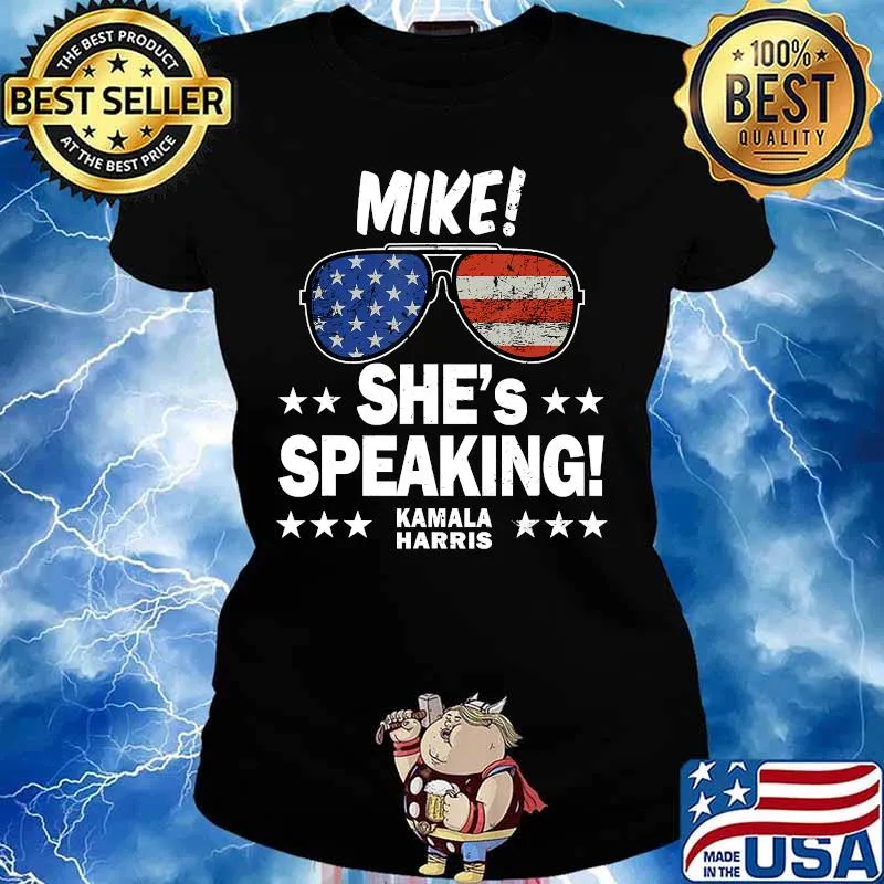 Mike! She's Speaking Shirt Kamala Harris Vote 2020 Election T-Shirt Ladies tee