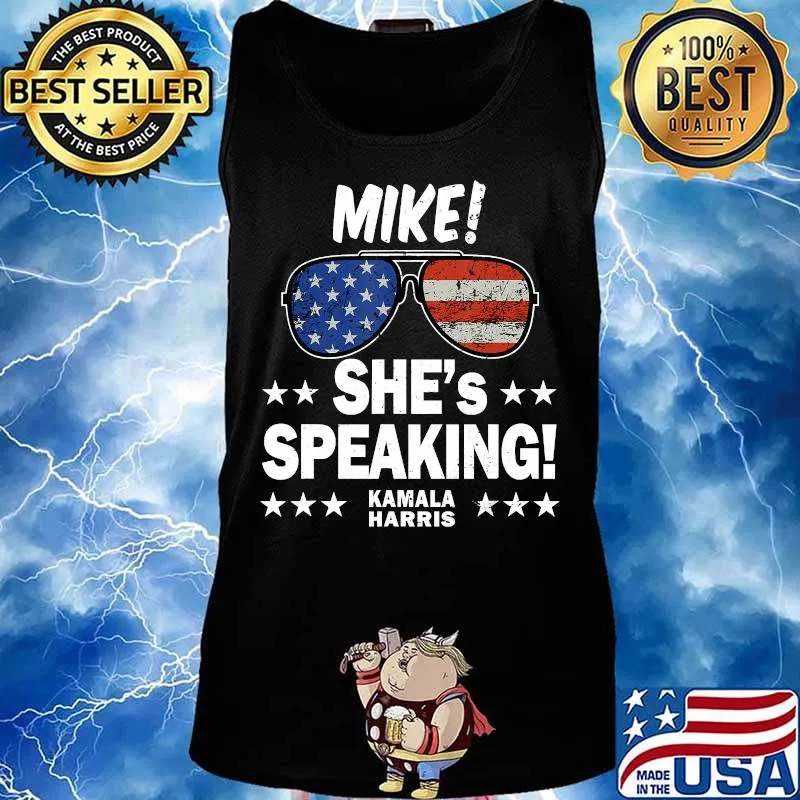 Mike! She's Speaking Shirt Kamala Harris Vote 2020 Election T-Shirt Tank top