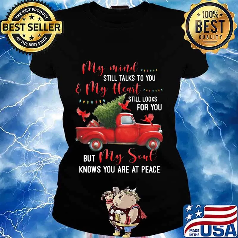 My Mind Still Talks To You And My Heart Still Looks For You But My Soul Knows You Are At Peace Xmas Shirt Ladies tee