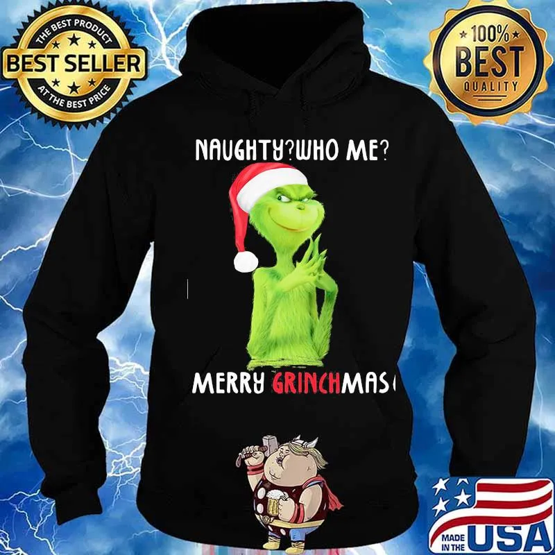 Naughty who me merry grinchmas christmas s Hoodie