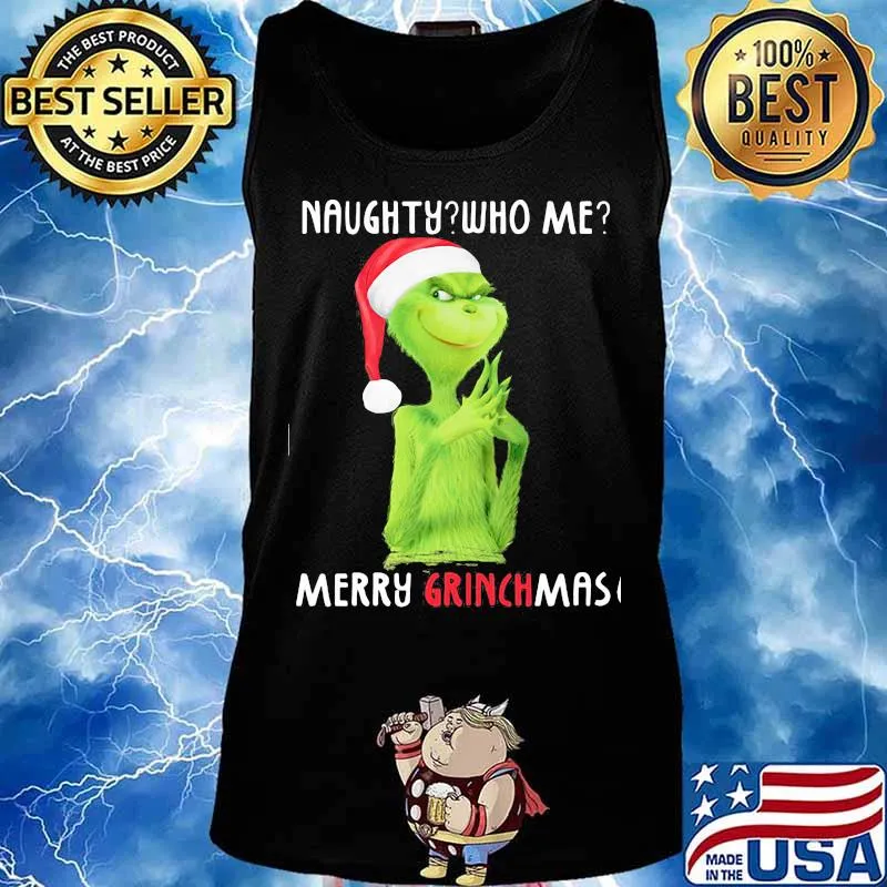 Naughty who me merry grinchmas christmas s Tank top