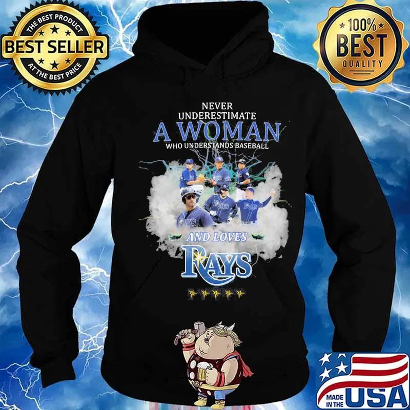 Never underestimate a woman who understands baseball and loves tampa bay rays s Hoodie