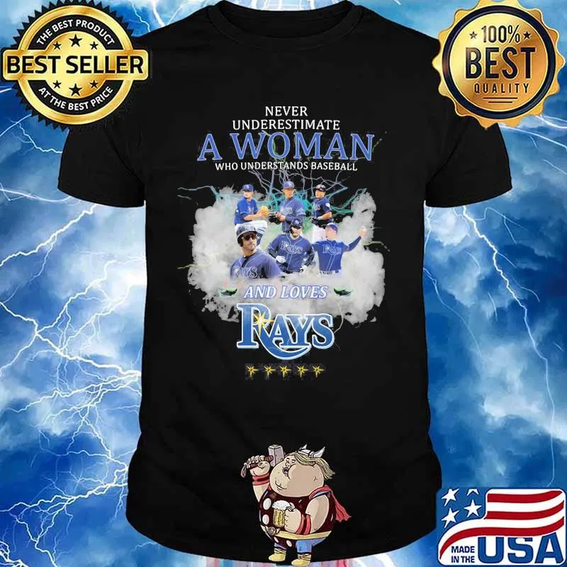 Never underestimate a woman who understands baseball and loves tampa bay rays shirt