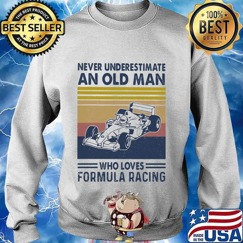Never underestimate an old man who loves formula a racing vintage retro s Sweater