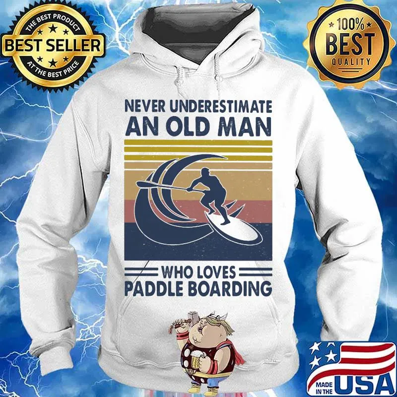 Never underestimate an old man who loves paddle boarding vintage retro s Hoodie