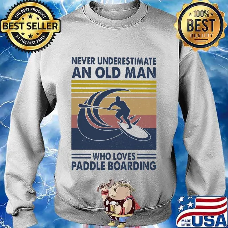 Never underestimate an old man who loves paddle boarding vintage retro s Sweater
