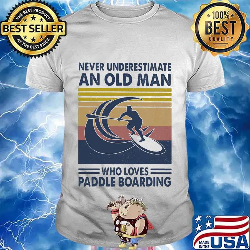Never underestimate an old man who loves paddle boarding vintage retro shirt
