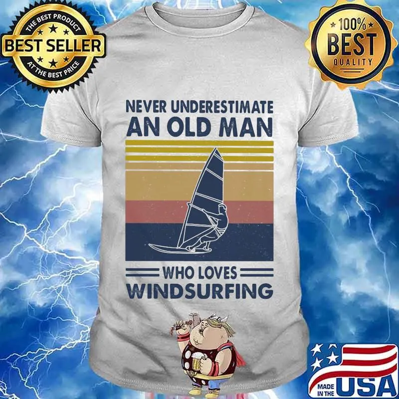 Never underestimate an old man who loves windsurfing vintage retro shirt