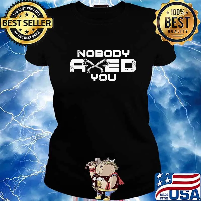 Nobody axed you vikings s Ladies tee