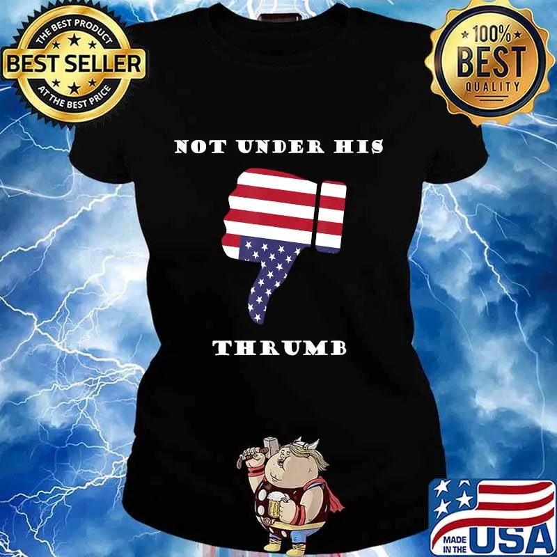 Not under his thrumb -fun presidential election design T-Shirt Ladies tee