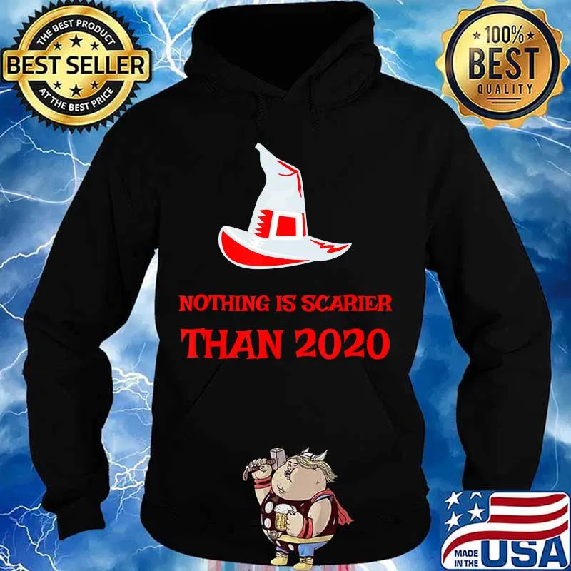 Nothing Is Scarier Than 2020 Halloween s Hoodie