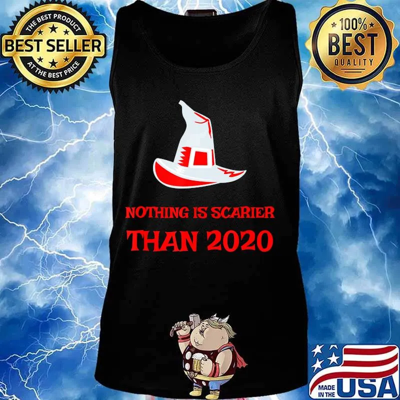 Nothing Is Scarier Than 2020 Halloween s Tank top