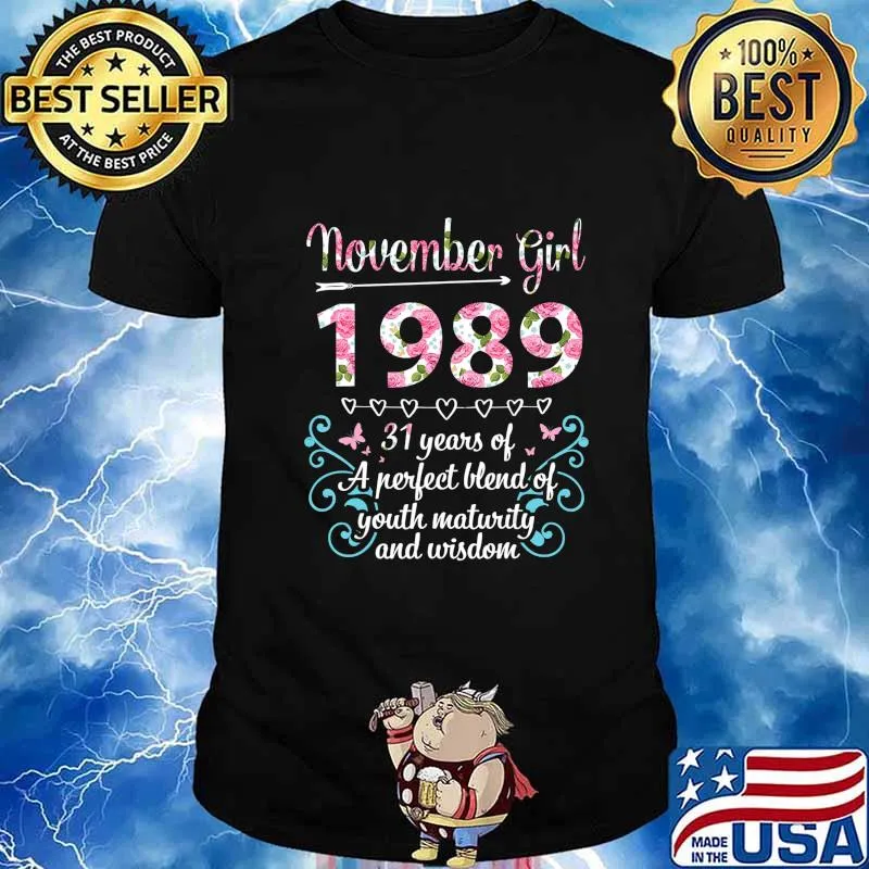November Girl 1989 Happy 31 Years Of Maturity And Wisdom T-Shirt