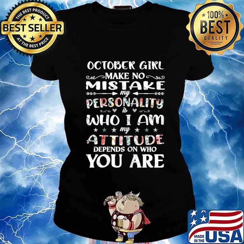 October Girl Make No Mistake My Personality Floral Gift T-Shirt Ladies tee