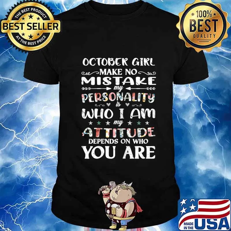 October Girl Make No Mistake My Personality Floral Gift T-Shirt