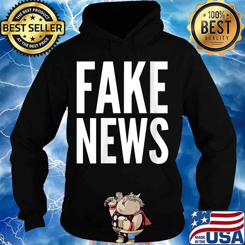 Official Fake News Shirt Hoodie