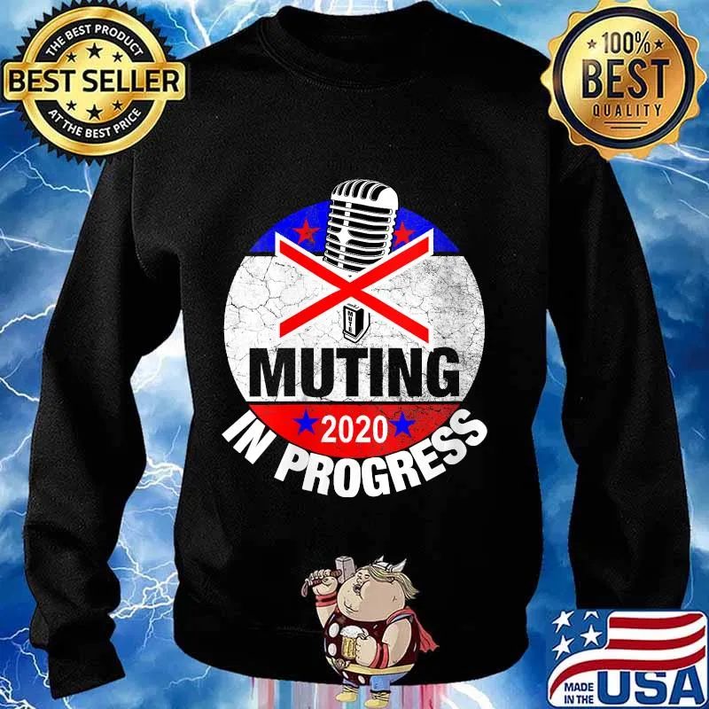Official Muting In Progress Mute The Mic Trump Biden 2020 Debate Shirt Sweater