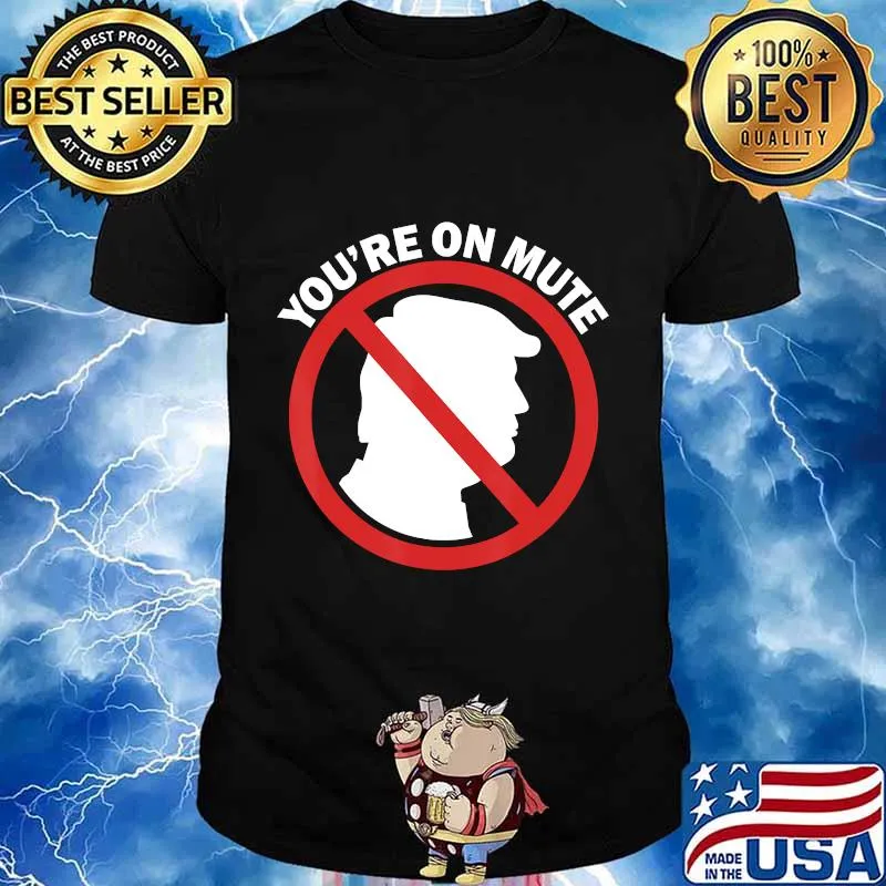 Official You're On Mute Anti Trump Pro Biden Second Final Debate 2020 Shirt