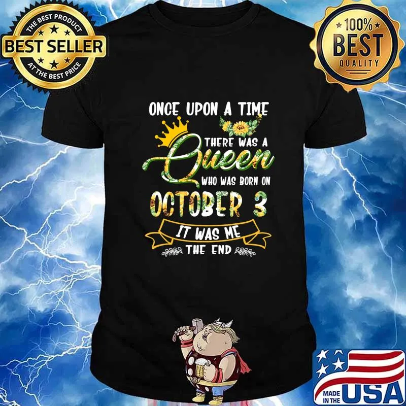 Once Upon A Time There Was A Queen Born On October 3 T-Shirt