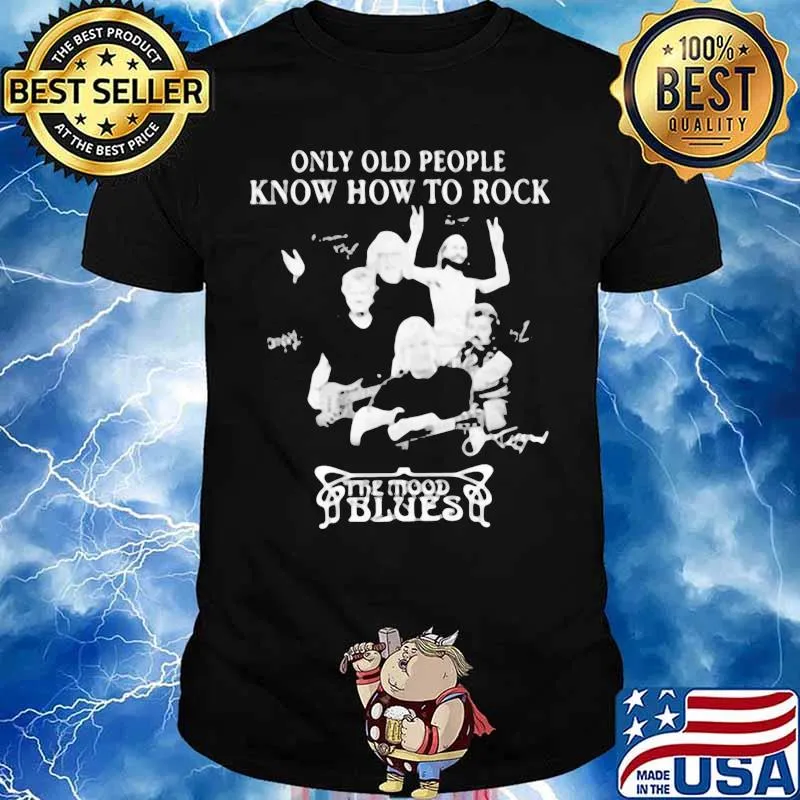 Only old people know how to rock the mood blues signatures shirt