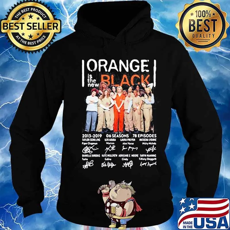 Orange is the new black 2013 2019 06 seasons 78 episodes signatures s Hoodie