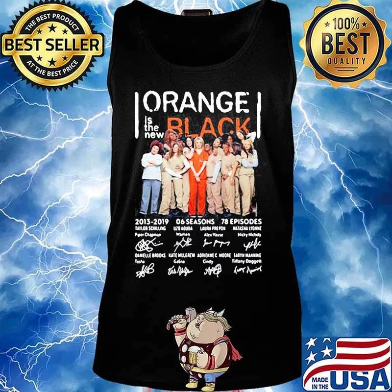 Orange is the new black 2013 2019 06 seasons 78 episodes signatures s Tank top