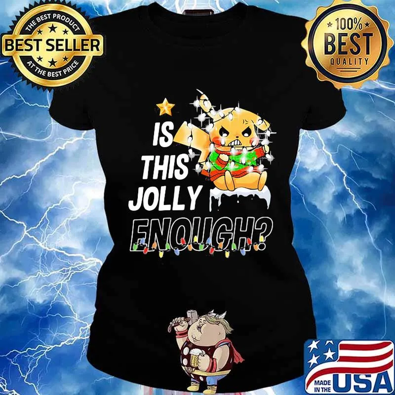 Pikachu is this jolly enough merry christmas s Ladies tee