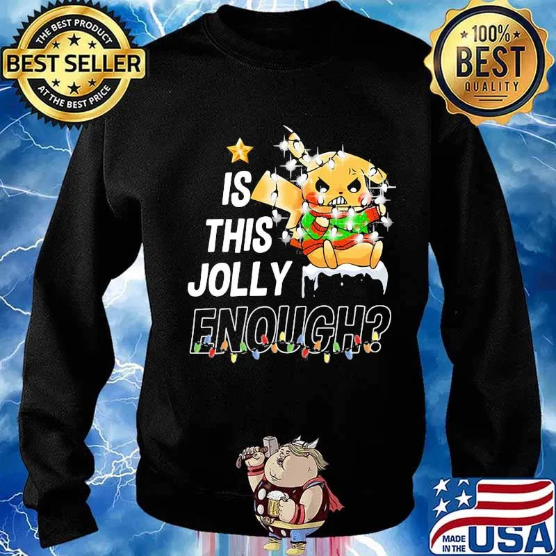 Pikachu is this jolly enough merry christmas s Sweater