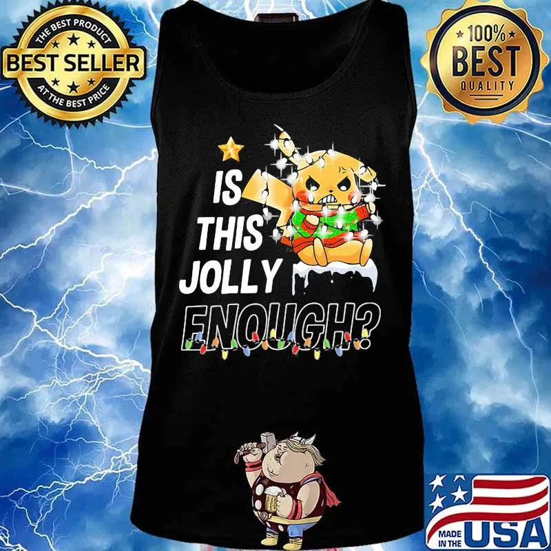 Pikachu is this jolly enough merry christmas s Tank top