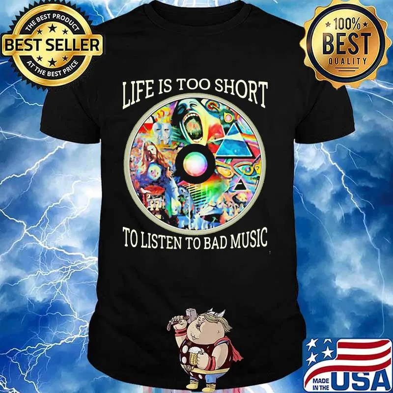 Pink floyd band cd life is too short to listen to bad music shirt