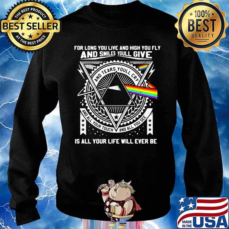 Pink floyd band for long you live and high you fly and smiles you'll give is all your life will ever be s Sweater