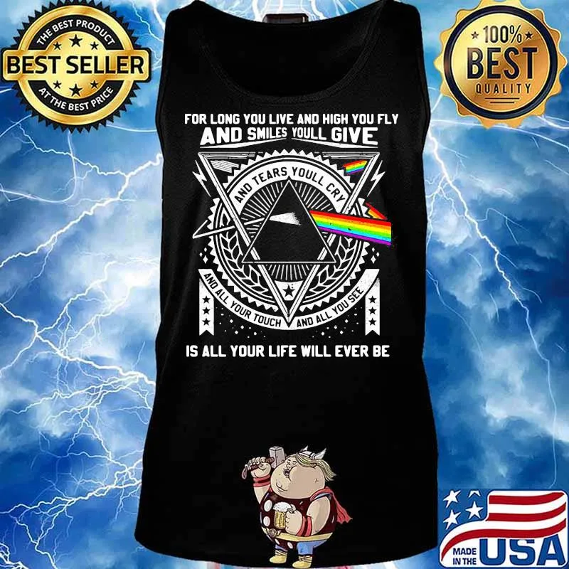 Pink floyd band for long you live and high you fly and smiles you'll give is all your life will ever be s Tank top