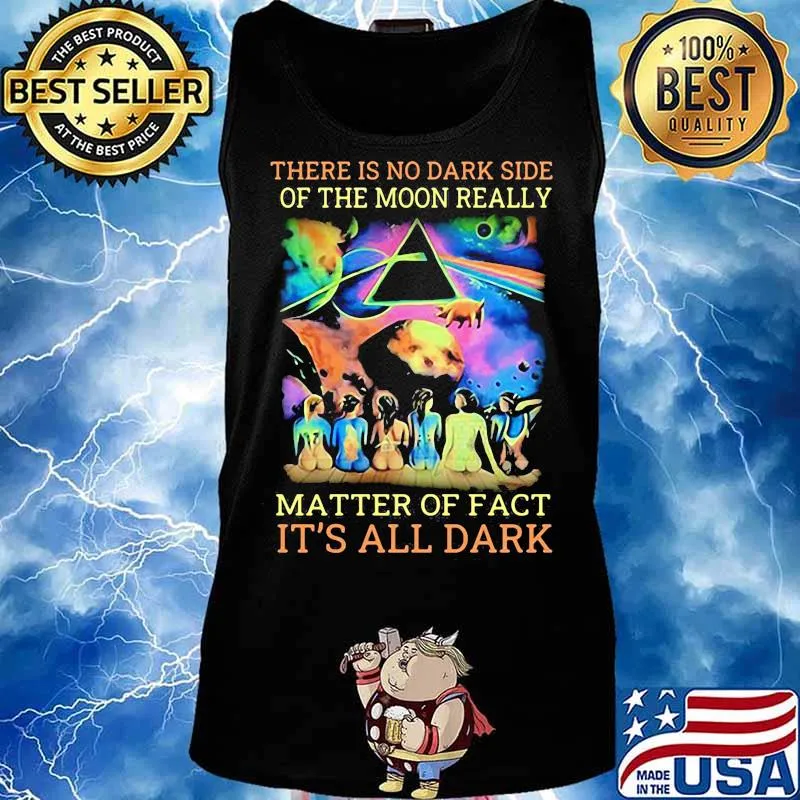 Pink floyd band there is no dark side of the moon really matter of fact it's all dark s Tank top