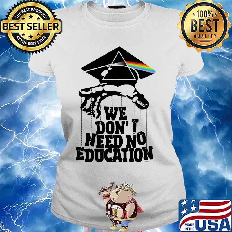 Pink floyd band we don't need no education s Ladies tee