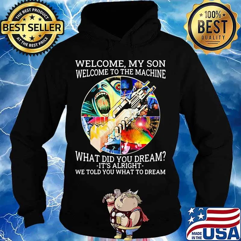 Pink floyd band welcome my son welcome to the machine what did you dream it's alright we told you what to dream s Hoodie