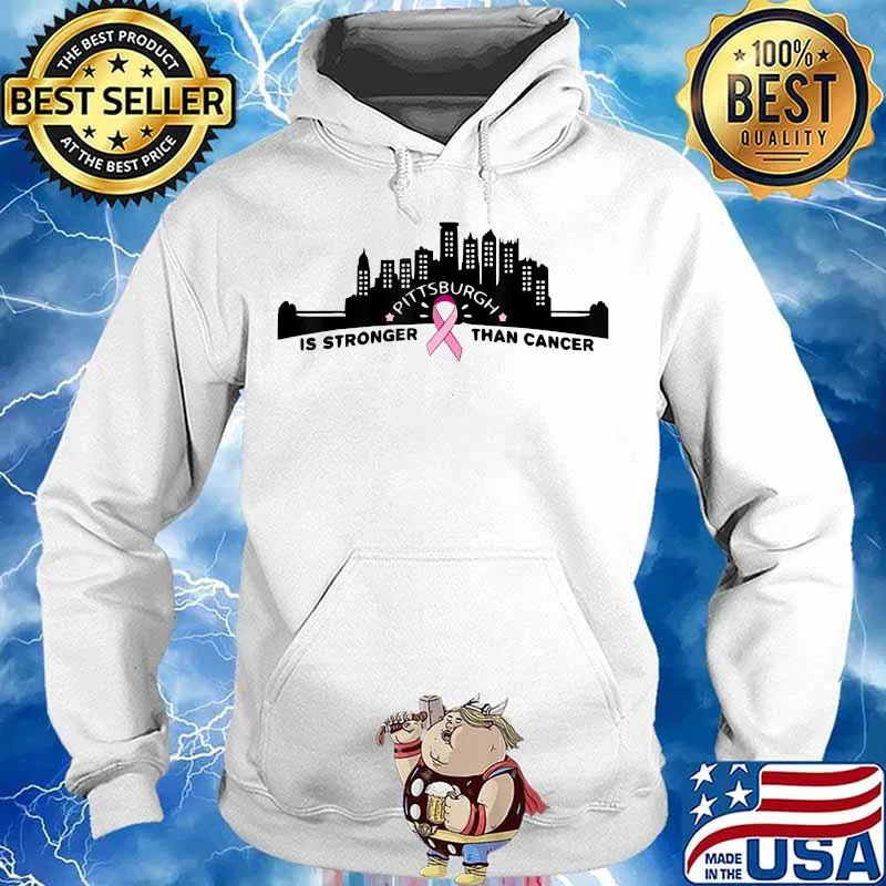 PITTSBURGH Is Stronger Than Cancer T-Shirt Hoodie