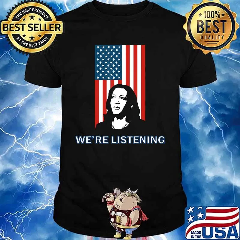 Political VP Candidate - We're Listening to Kamala Harris T-Shirt