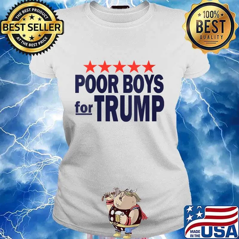 Poor Boys For Trump Shirt Ladies tee