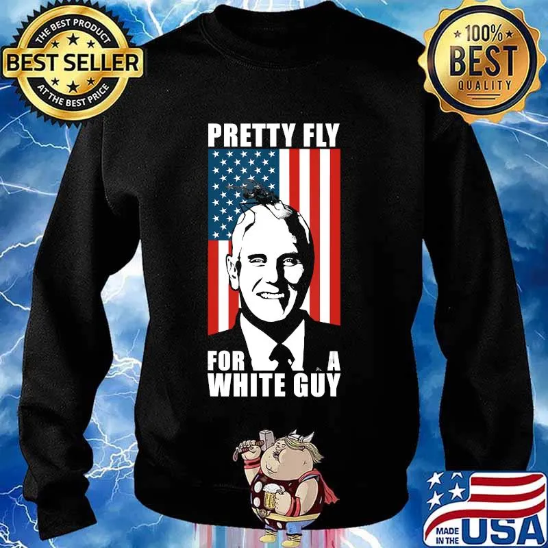 Pretty Fly For A White Guy Mike Pence 2020 Debate T-Shirt Sweater