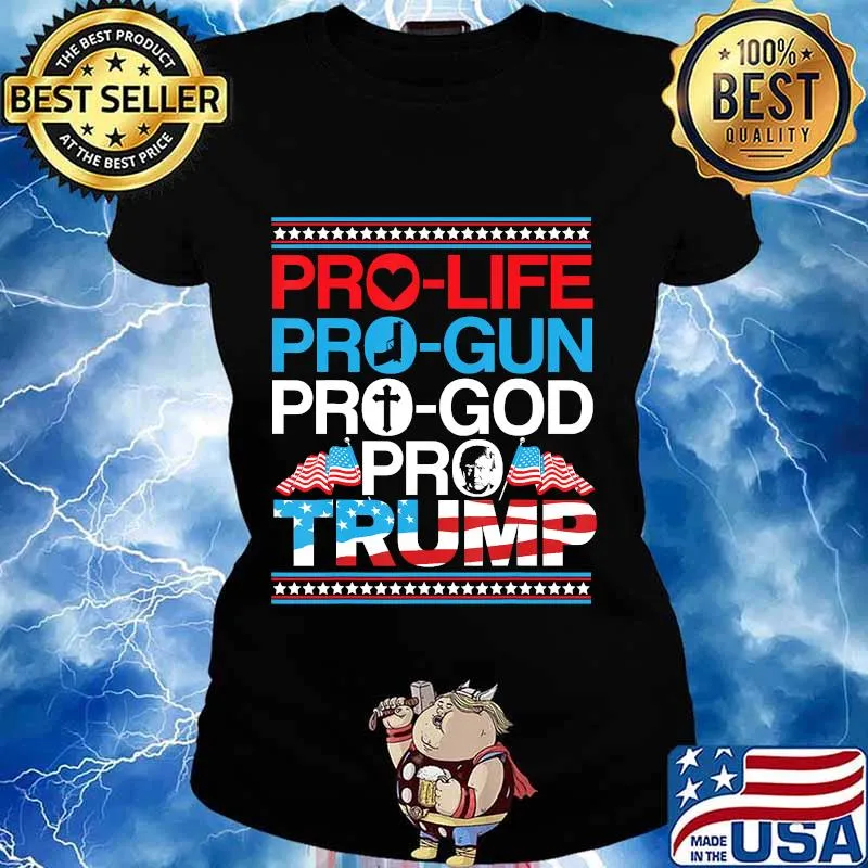 Pro life pro gun pro god trump usa flag election s Ladies tee