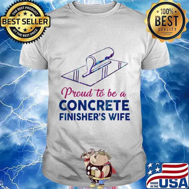 Proud to be a concrete finishers wife hologram shirt
